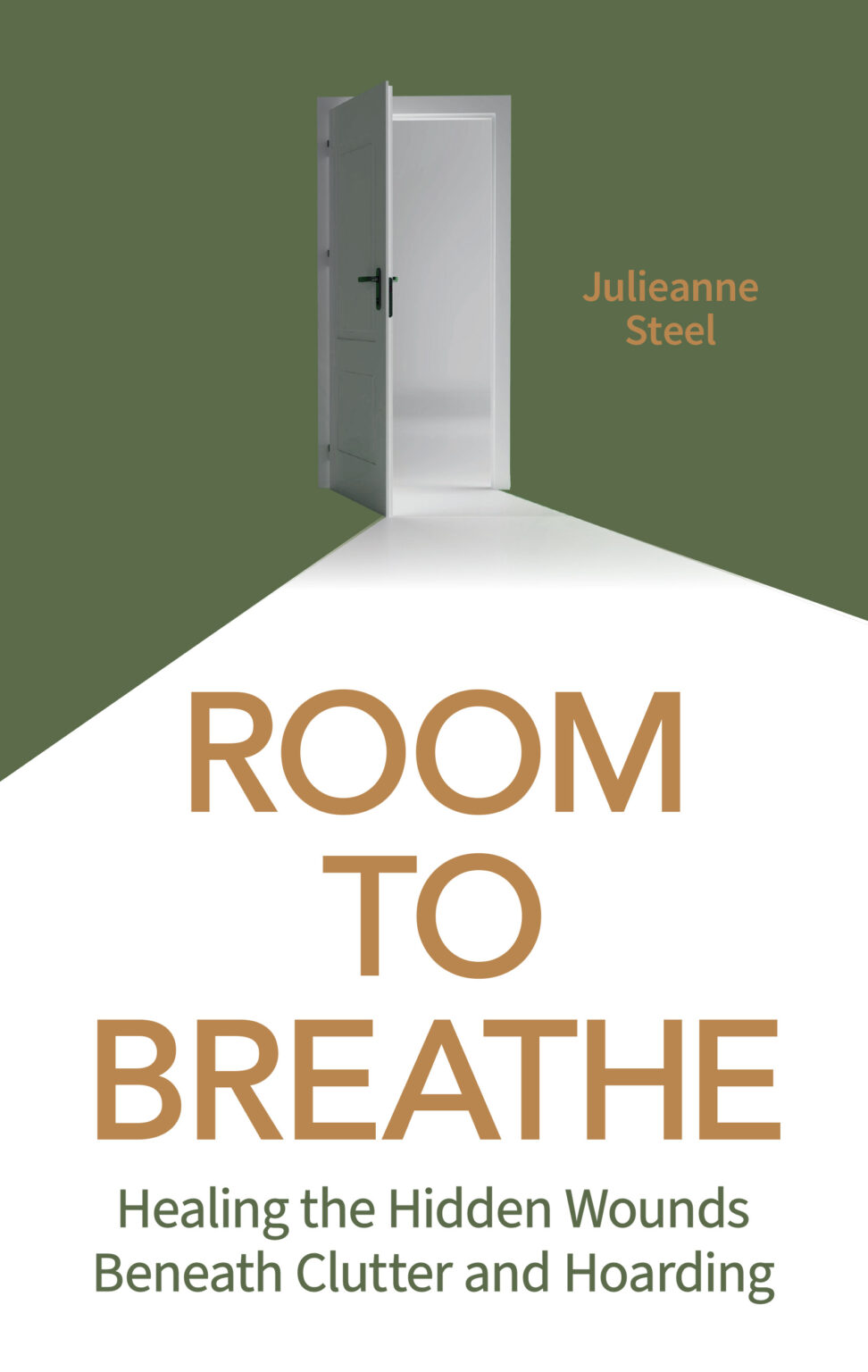 ROOM TO BREATHE - Julieanne Steel's debut Book - Healing the Wounds Beneath Clutter and Hoarding
