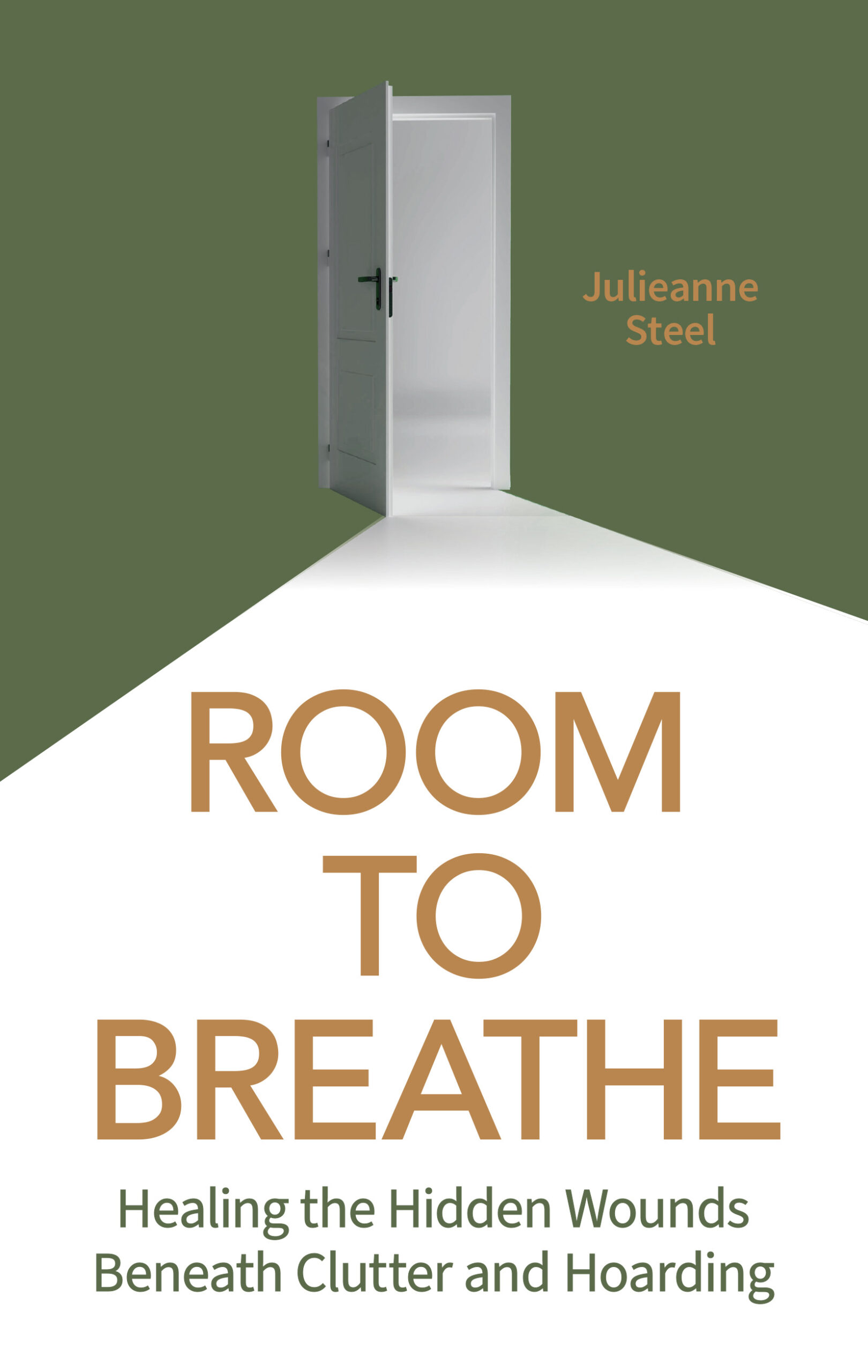 ROOM TO BREATHE - Julieanne Steel's debut Book - Healing the Wounds Beneath Clutter and Hoarding